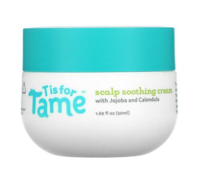 T is for Tame, Scalp Soothing Cream with Jojoba and Calendula, 1.69 fl oz (50 ml)
