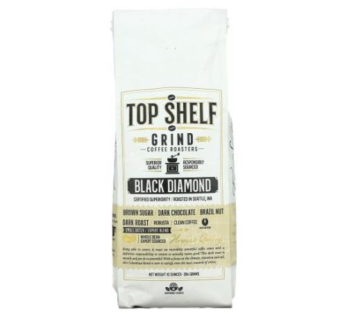 Top Shelf Grind, Black Diamond, Whole Bean, Dark Roast, 10 oz (284 g)